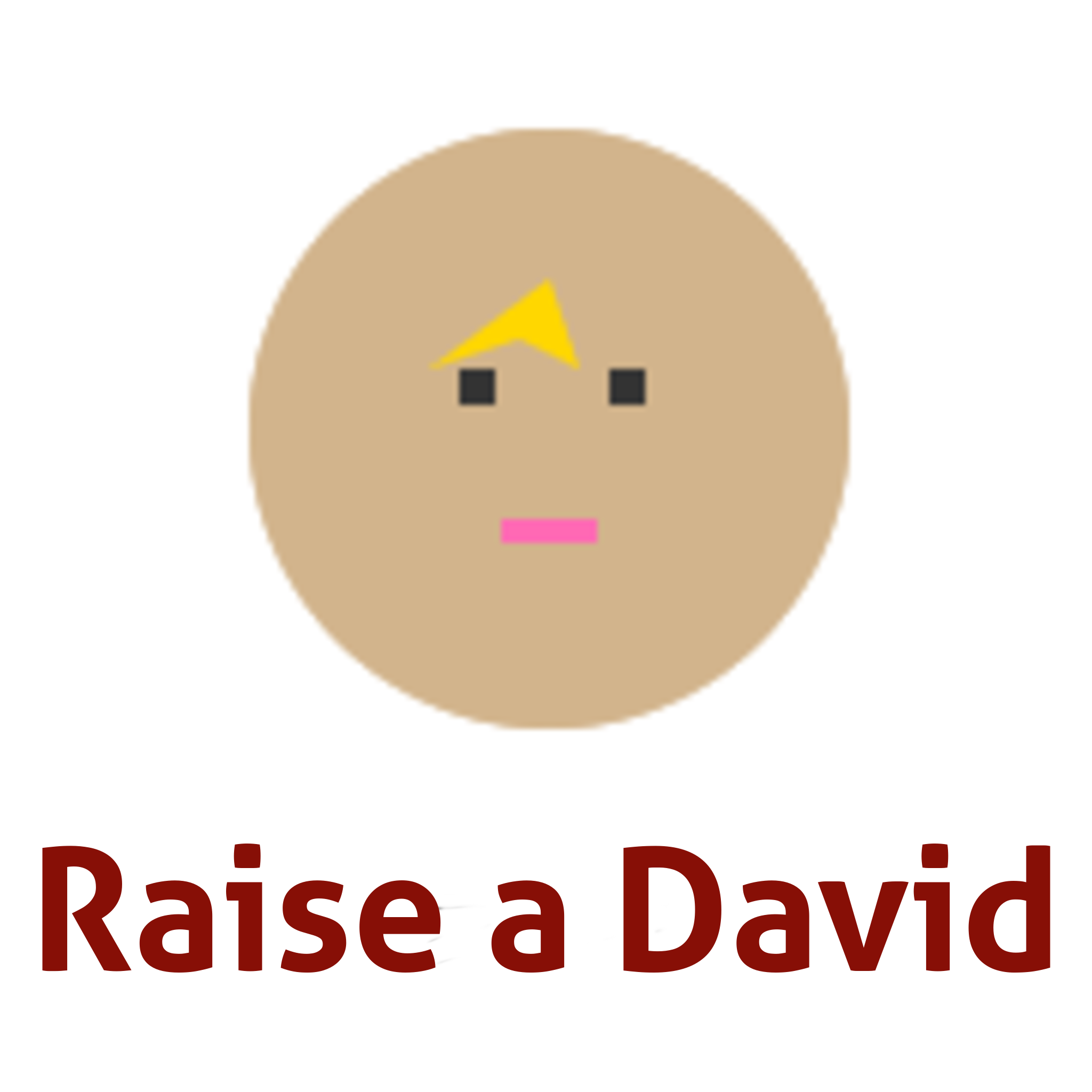 Raise a David